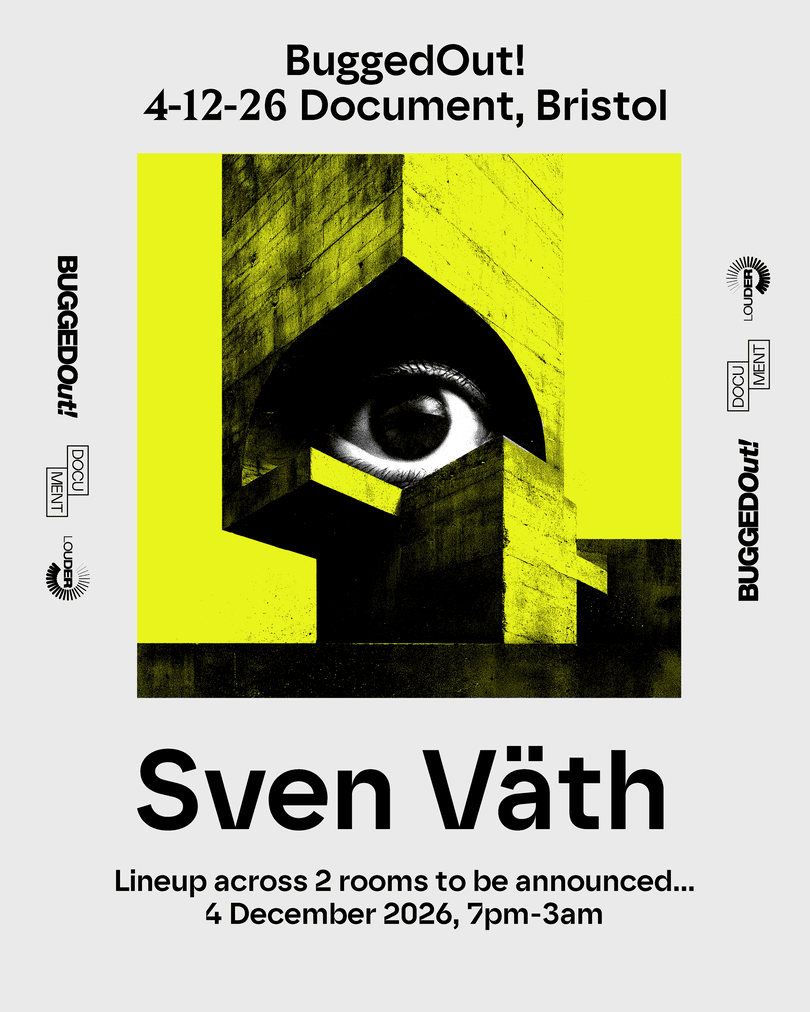 Bugged Out! - Sven V&auml;th. Document, Bristol, 4 December 2026, 7pm to 3am. Line-up across 2 rooms to be announced.